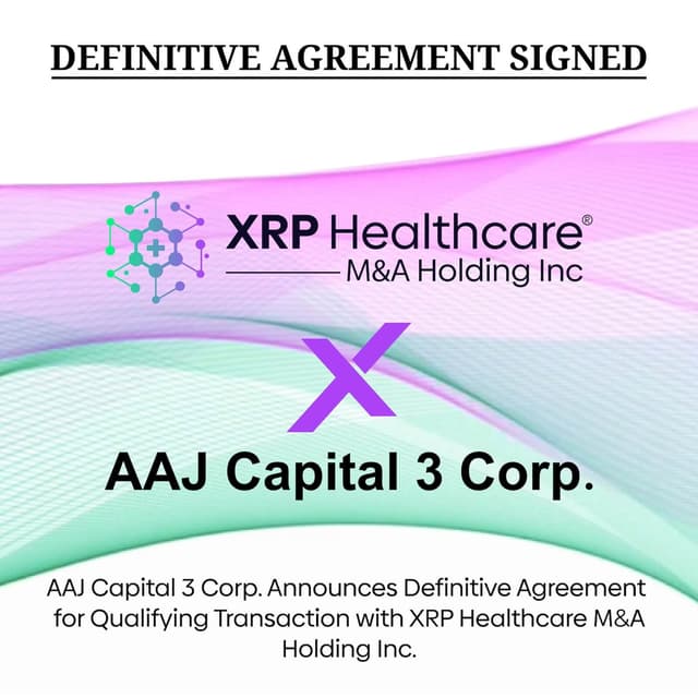 AAJ Capital 3 Corp. Announces Definitive Agreement for Qualifying Transaction with XRP Healthcare M&A Holding Inc.